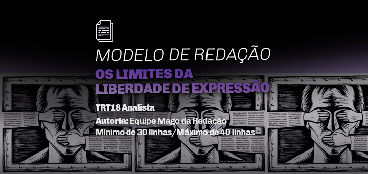 Redação modelo: TRT18 – os limites da liberdade de expressão