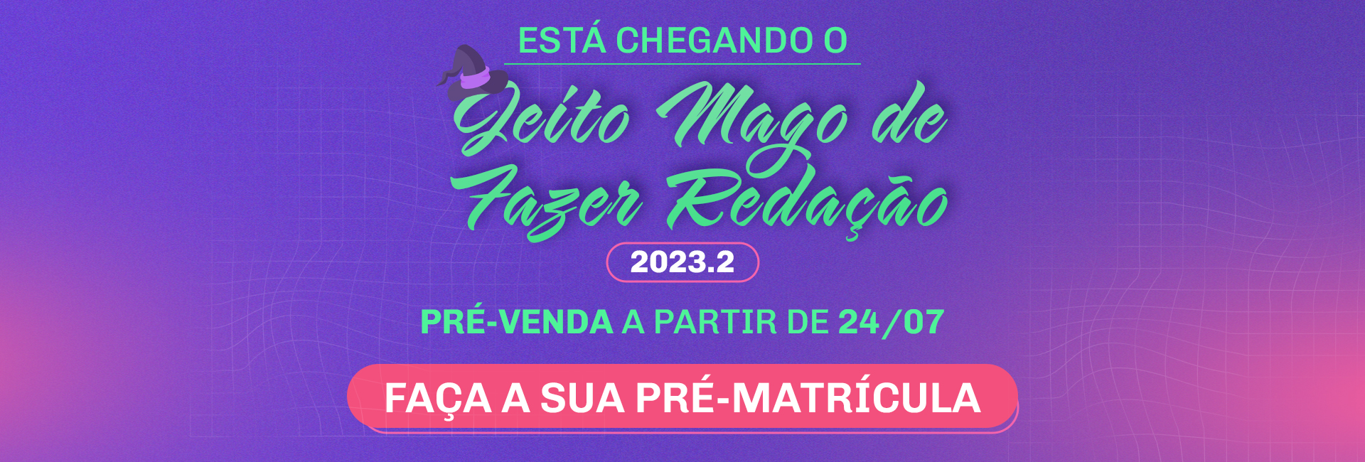 2ª turma do Jeito Mago de fazer Redação – curso regular de redação
